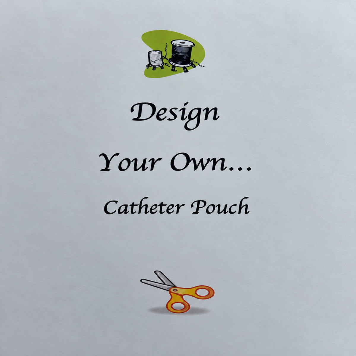Design Your Own Suction Catheter Pouch